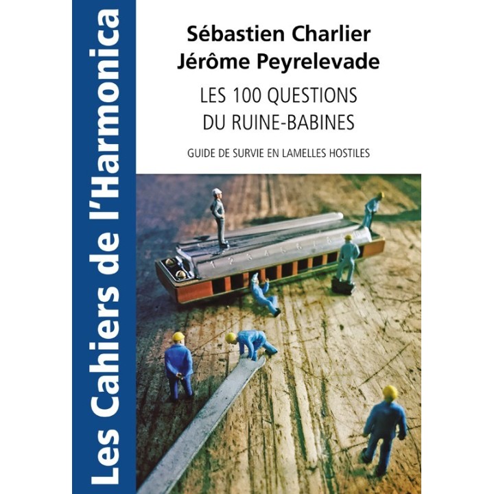 Les cahiers de l'Harmonica : Les 100 questions du ruine-babines