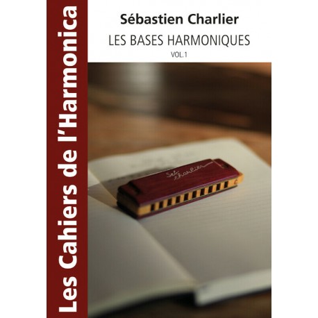 Les cahiers de l'harmonica - Les Bases Harmoniques Vol.1